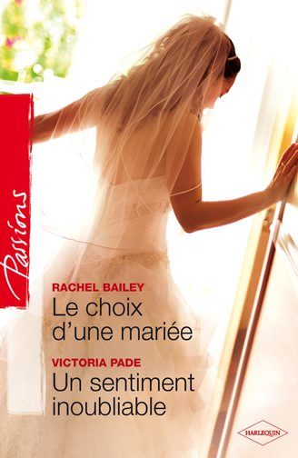 Le choix d'une mariée ; un sentiment inoubliable