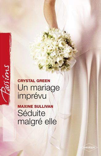 Un mariage imprevu ; séduite malgré elle