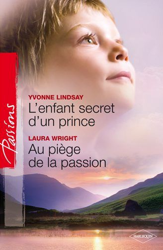 L'enfant secret d'un prince ; au piège de la passion
