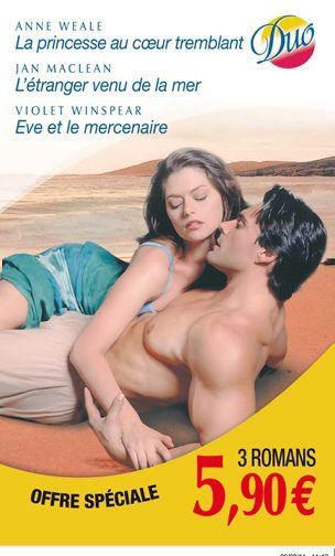 La princesse au coeur tremblant ; l'étranger venu de la mer ; Eve et le mercenaire