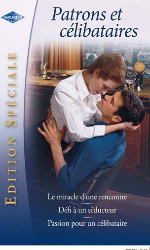 Le miracle d'une rencontre ; défi à un seducteur ; passion pour un célibataire