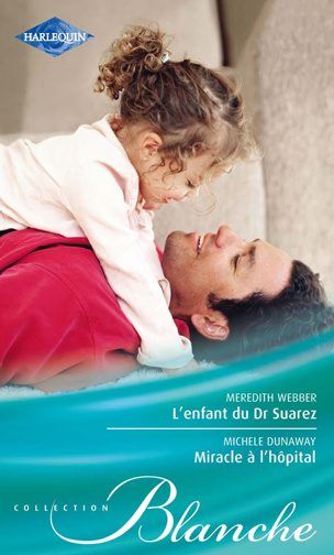 L'enfant du Dr Suarez ; miracle à l'hôpital