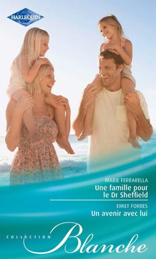 Une famille pour le Dr Sheffield ; un avenir avec lui