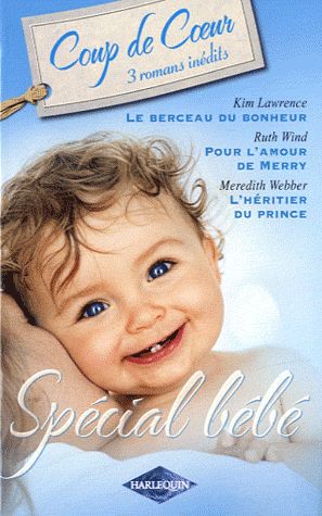 Le berceau du bonheur ; pour l'amour de Merry ; l'héritier du prince