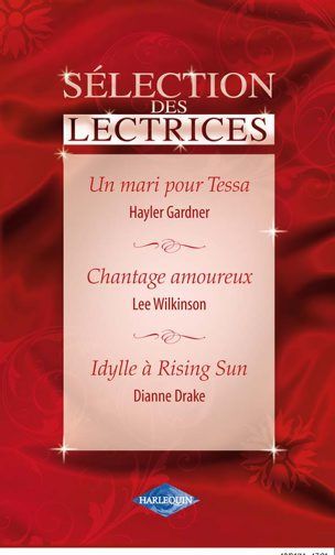 Un mari pour Tessa ; chantage amoureux ; idylle à Rising Sun