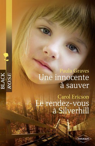 Une innocente à sauver ; le rendez-vous à silverhill