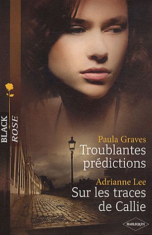 Troublantes prédictions ; sur les traces de Callie