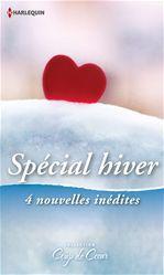 Spécial hiver ; un Noël sous la neige ; frissons amoureux ; un hiver dans ses bras ; un bébé en cadeau