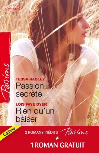 Passion secrète ; rien qu'un baiser ; un adversaire trop charmant