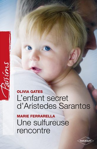 L'enfant secret d'Aristedes Sarantos ; une sulfureuse rencontre