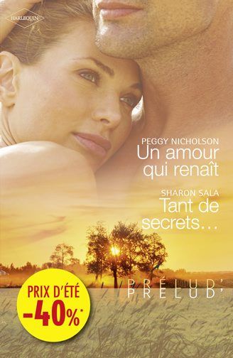 Un amour qui renaît ; tant de secrets...