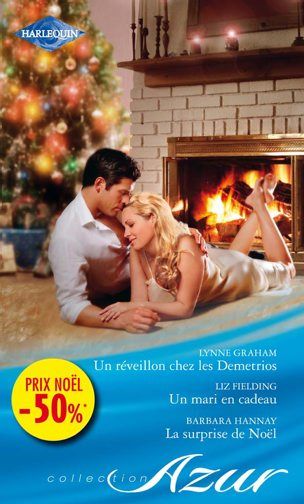 Un réveillon chez les Demetrios ; un mari en cadeau ; la surprise de Noël