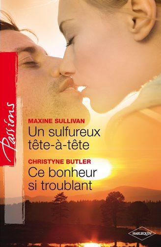 Un sulfureux tête-à-tête ; ce bonheur si troublant