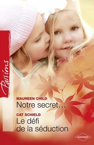 Notre secret... ; le défi de la séduction