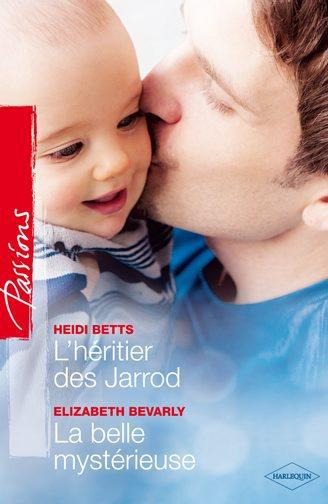L'héritier des Jarrod ; la belle mystérieuse