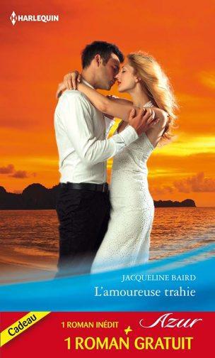 L'amoureuse trahie ; un amour de toujours