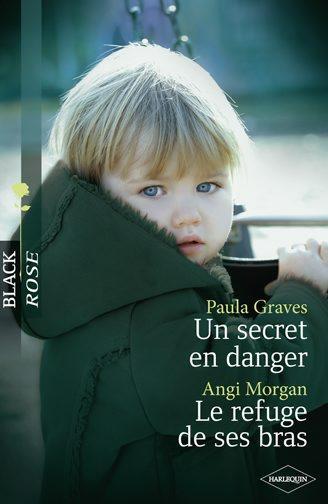 Un secret en danger ; le refuge de ses bras