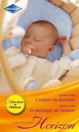 L'enfant du bonheur ; le messager de l'amour