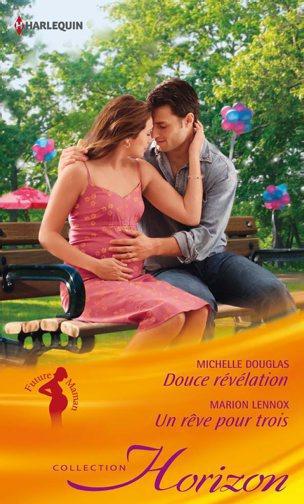 Douce révélation ; un rêve pour trois