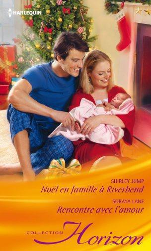 Noël en famille à Riverbend ; rencontre avec l'amour