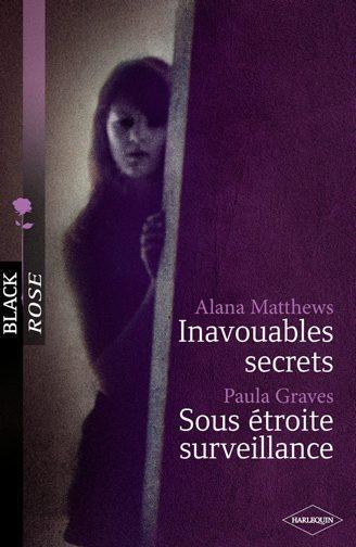 Inavouables secrets ; sous étroite surveillance