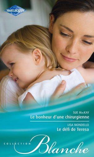 Le bonheur d'une chirurgienne ; le défi de Teresa