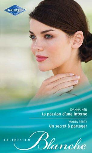 La passion d'une interne ; un secret à partager