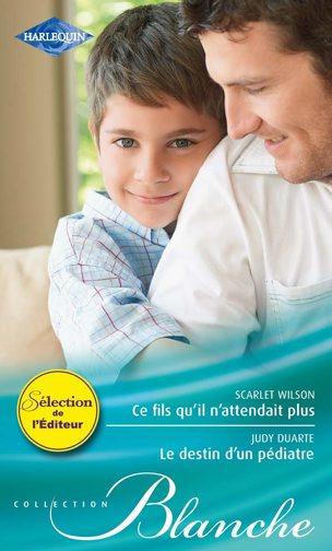 Ce fils qu'il n'attendait plus ; le destin d'un pédiatre