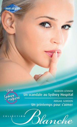 Un scandale au Sydney hospital ; un printemps pour s'aimer