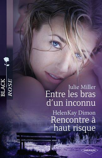 Entre les bras d'un inconnu ; rencontre à haut risque