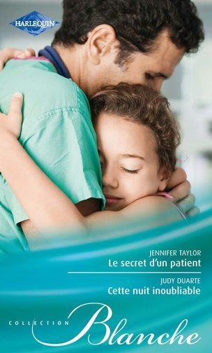 Le secret d'un patient ; cette nuit inoubliable