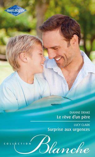Le rêve d'un père ; surprise aux urgences