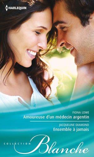 Amoureuse d'un médecin argentin ; ensemble à jamais