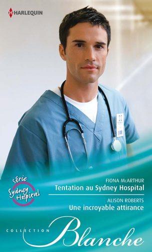 Tentation au Sydney hospital ; une incroyable attirance