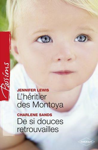 L'héritier des Montoya ; de si douces retrouvailles