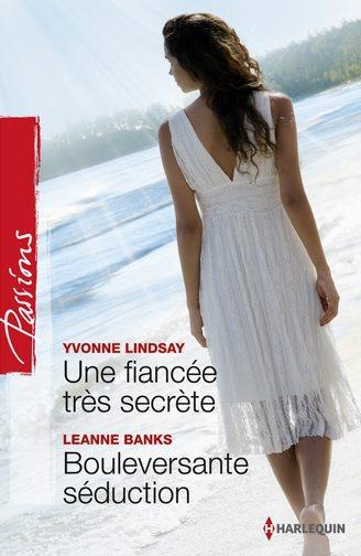 Une fiancée très secrète ; bouleversante séduction