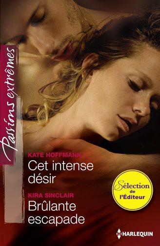 Cet intense désir ; brûlante escapade