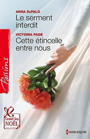 Le serment interdit ; cette étincelle entre nous