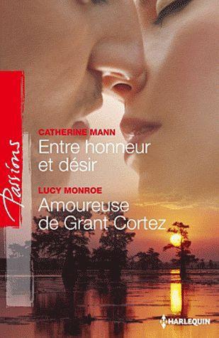 Entre honneur et désir ; amoureuse de Grant Cortez