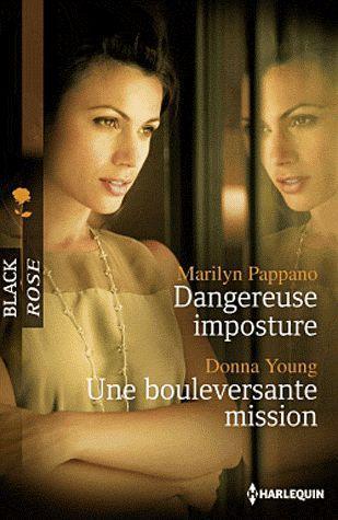 Dangereuse imposture ; une bouleversante mission