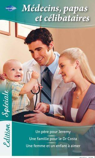 Un père pour Jeremy ; une famille pour le Dr Costa ; une femme et un enfant à aimer