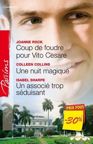 Coup de foudre pour Vito Cesare ; une nuit magique ; un associé trop séduisant