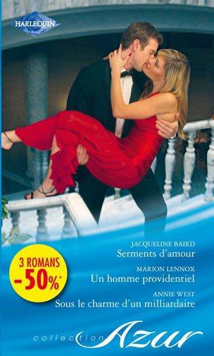 Serments d'amour ; un homme providentiel ; sous le charme d'un milliardaire