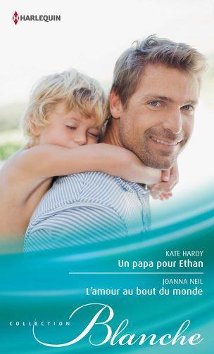Un papa pour Ethan ; l'amour au bout du monde