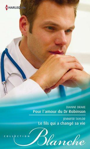 Pour l'amour du Dr Robinson ; le fils qui a changé sa vie