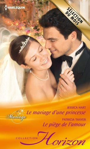 Le mariage d'une princesse ; le piège de l'amour