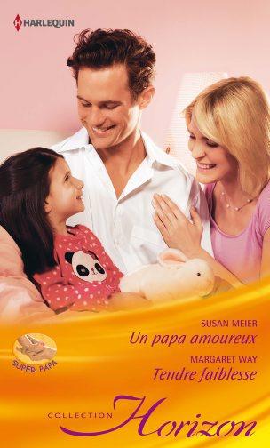 Un papa amoureux ; tendre faiblesse