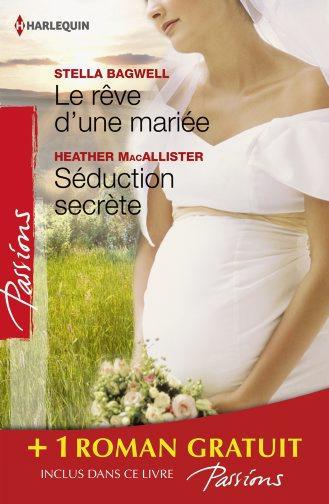 Le rêve d'une mariée ; séduction secrète ; si longtemps loin de toi