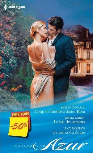 Coup de foudre à Santa Rosa ; le bal des amants ; le venin du doute