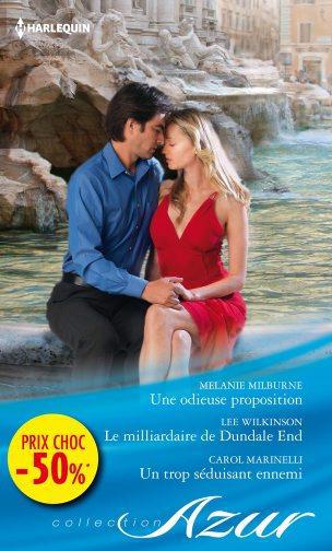 Une odieuse proposition ; le milliardaire de Dundale end ; un trop séduisant ennemi
